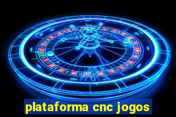 plataforma cnc jogos